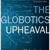 Richard Baldwin The Globotics Upheaval: Globalisation, Robotics and the Future of Work* Filosofi & Livsstil
