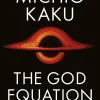 Michio Kaku The God Equation: The Quest for a Theory of Everything* Teknikk & Vitenskap