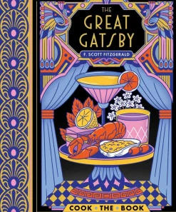 F Scott Fitzgerald Kokebøker^The Great Gatsby: The Complete Novel with 15 Recipes Inspired by the Roaring ’20s