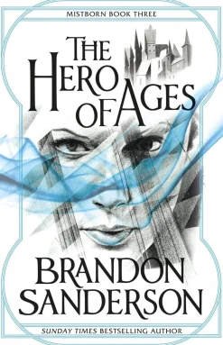 Brandon Sanderson The Hero of Ages: Mistborn Book Three* Brandon Sanderson