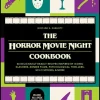 Richard S Sargent The Horror Movie Night Cookbook: 60 Deliciously Deadly Recipes Inspired by Iconic Slashers, Zombie Films, Psychological Thrillers, Sci-Fi Spooks, and More (Includes Halloween, Pyscho, Jaws, The Conjuring, and More)* Kokebøker