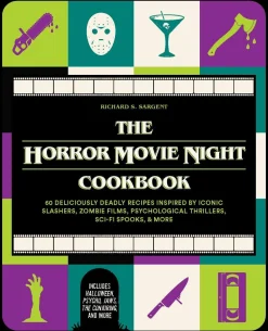 Richard S Sargent The Horror Movie Night Cookbook: 60 Deliciously Deadly Recipes Inspired by Iconic Slashers, Zombie Films, Psychological Thrillers, Sci-Fi Spooks, and More (Includes Halloween, Pyscho, Jaws, The Conjuring, and More)* Kokebøker
