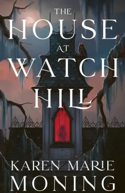 Karen Marie Moning Kropp, Sinn, & Sjel|Grøssere^The House at Watch Hill: The explosive start to a seductive gothic paranormal romance trilogy, full of all the witchy vibes!