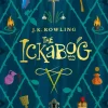 J. K. Rowling J. K. Rowling^The Ickabog: A warm and witty fairy-tale adventure to entertain the whole family