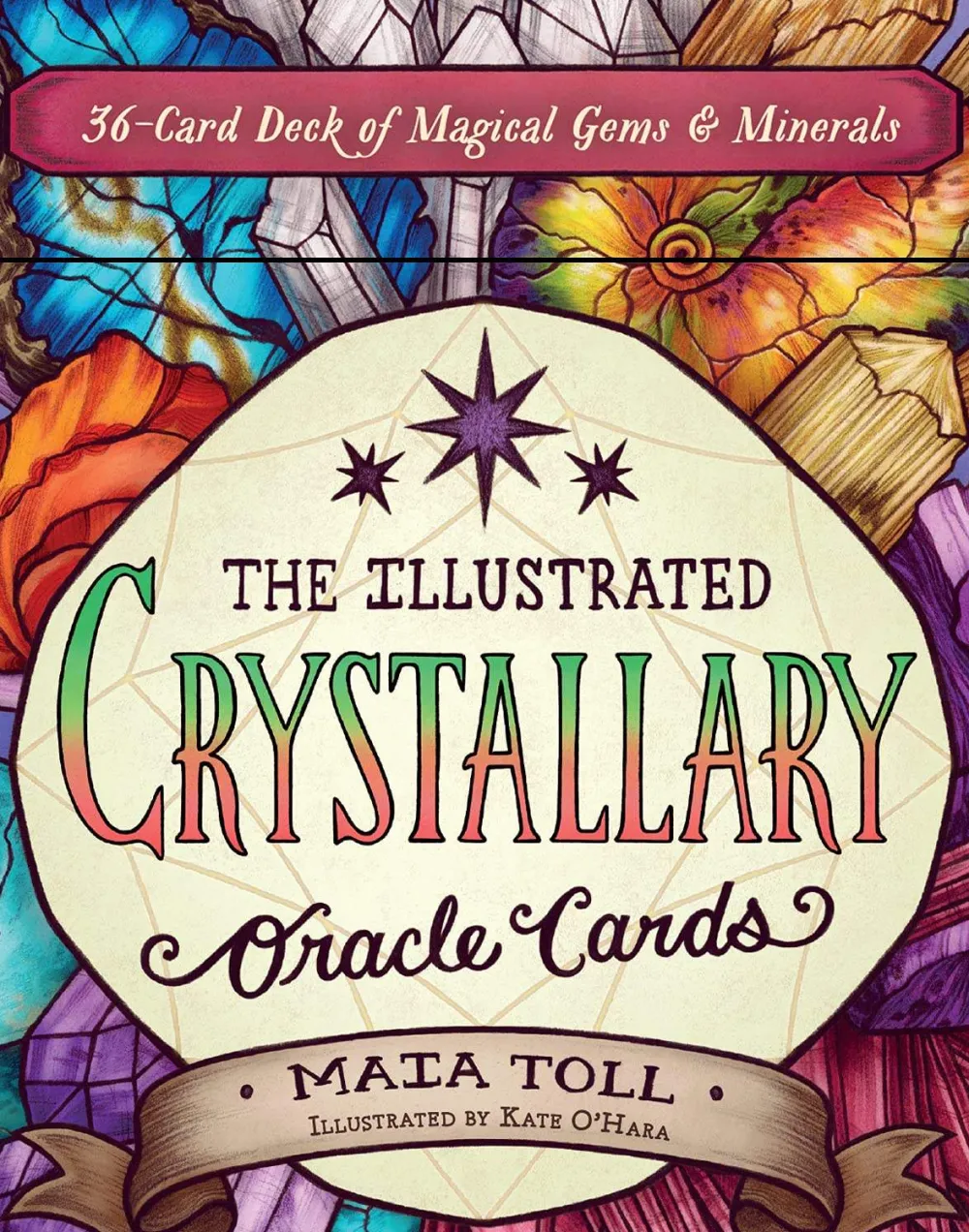 Kate O'Hara The Illustrated Crystallary Oracle Cards: 36-Card Deck of Magical Gems & Minerals* Kropp, Sinn, & Sjel