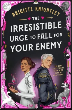 Brigitte Knightley Historie^The Irresistible Urge to Fall for Your Enemy: Book 1 of the Dearly Beloathed Duology