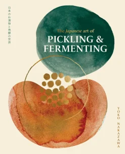 Yoko Nakazawa The Japanese Art of Pickling & Fermenting: Preserving vegetables and family traditions* Kokebøker