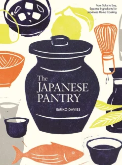 Emiko Davies Kokebøker^The Japanese Pantry: From Sake to Soy, Essential Ingredients for Japanese Home Cooking