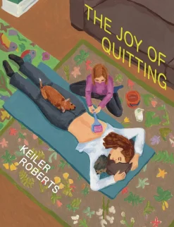 Keiler Roberts The Joy of Quitting* Biografier