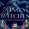 Kate Foster The King's Witches* Historie