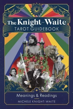 Michele Knight-Waite The Knight-Waite Tarot Guidebook: Meanings & Readings* Kropp, Sinn, & Sjel