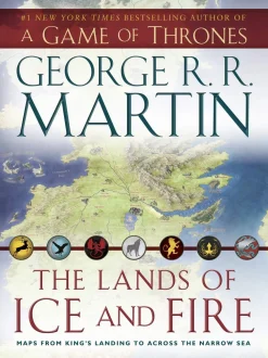 George R. R. Martin Samlebokser^The Lands of Ice and Fire (A Game of Thrones): Maps from King's Landing to Across the Narrow Sea