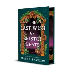 Mary E. Pearson Fantasy^The Last Wish of Bristol Keats - international gift edition