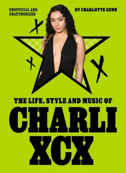 Charlotte Gunn Biografier^The Life, Style and Music of Charli XCX: Cultural Agenda Setter and Brat Icon