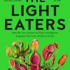 Zoë Schlanger Teknikk & Vitenskap^The Light Eaters: How the New Science of Plant Intelligence Expands Our View of Life on Earth