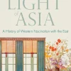 Christopher Harding The Light of Asia: A History of Western Fascination with the East* Filosofi & Livsstil