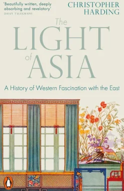 Christopher Harding The Light of Asia: A History of Western Fascination with the East* Filosofi & Livsstil