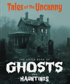 OH The Little Book of Ghosts and Hauntings: Tales of the Uncanny* Kropp, Sinn, & Sjel