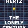 Noreena Hertz Filosofi & Livsstil^The Lonely Century: A Call to Reconnect