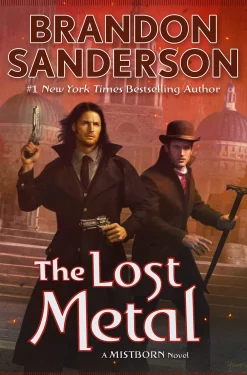 Brandon Sanderson The Lost Metal: A Mistborn Novel* Brandon Sanderson