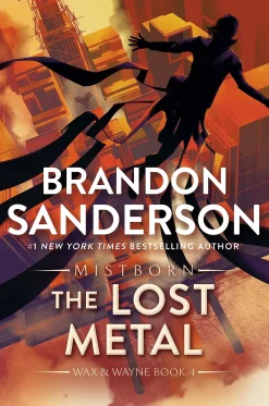 Brandon Sanderson The Lost Metal: A Mistborn Novel* Brandon Sanderson