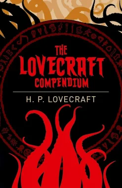 H. P. Lovecraft The Lovecraft Compendium* H. P. Lovecraft