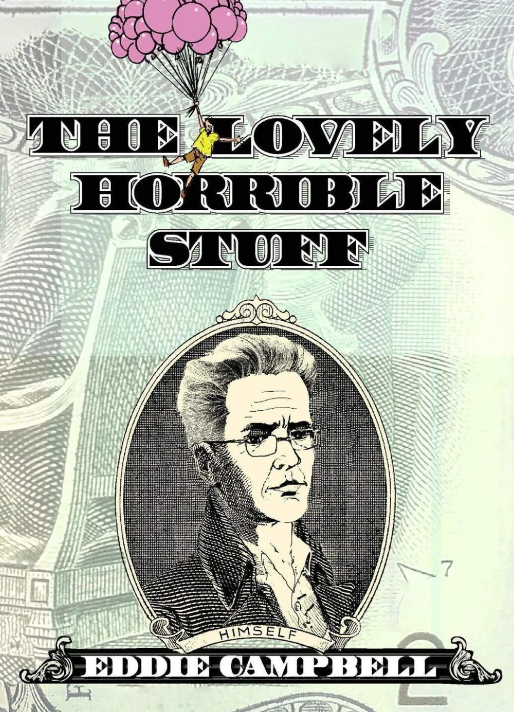 Eddie Campbell Biografier^The Lovely Horrible Stuff