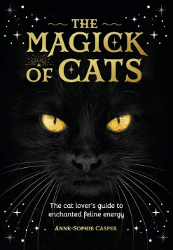 Anne-Sophie Casper Kropp, Sinn, & Sjel^The Magick of Cats: The Cat Lover's Guide to Enchanted Feline Energy