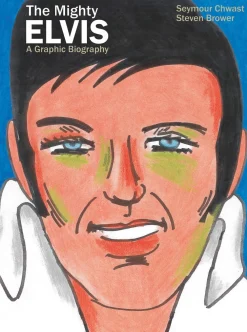 Seymour Chwast Biografier^The Mighty Elvis: A Graphic Biography