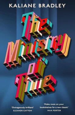 Kaliane Bradley Science Fiction^The Ministry of Time: The romantic, sci-fi, comedic, literary, genre-defying bestseller