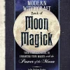 Julia Halina Hadas Kropp, Sinn, & Sjel^The Modern Witchcraft Book of Moon Magick: Your Complete Guide to Enhancing Your Magick with the Power of the Moon