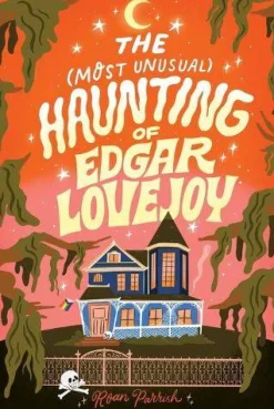 Roan Parrish The Most Unusual Haunting of Edgar Lovejoy* Romantikk