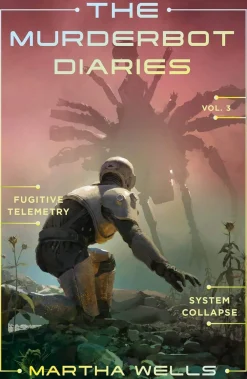 Martha Wells Science Fiction^The Murderbot Diaries Vol. 3