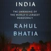 Rahul Bhatia Filosofi & Livsstil^The New India: The Unmaking of the World's Largest Democracy