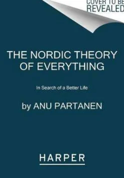Anu Partanen Filosofi & Livsstil^The Nordic Theory of Everything: In Search of a Better Life