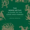 Carolyne Larrington Teknikk & Vitenskap^The Norse Myths: A Guide to the Gods and Heroes