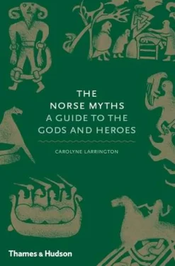 Carolyne Larrington Teknikk & Vitenskap^The Norse Myths: A Guide to the Gods and Heroes
