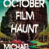 Michael Wehunt Grøssere^The October Film Haunt