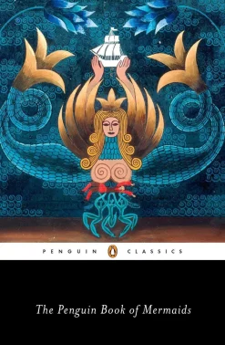 Cristina Bacchilega The Penguin Book of Mermaids* Teknikk & Vitenskap|Historie