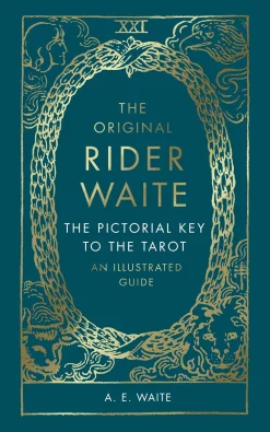 A.E. Waite Kropp, Sinn, & Sjel^The Pictorial Key To The Tarot: An Illustrated Guide