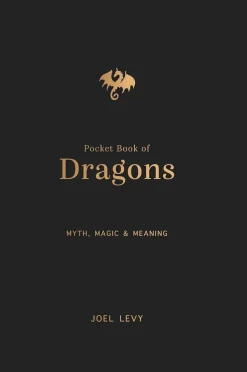 Joel Levy Teknikk & Vitenskap|Historie^The Pocket Book of Dragons: Myth, Magic and Meaning