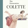 Annie Goetzinger The Provocative Colette* Biografier