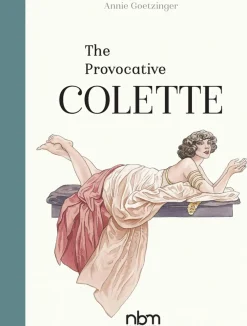 Annie Goetzinger The Provocative Colette* Biografier