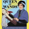 Cat Willett The Queen of Wands: The Story of Pamela Colman Smith, the Artist Behind the Rider-Waite Tarot Deck* Kropp, Sinn, & Sjel