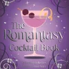 Summersdale Publishers The Romantasy Cocktail Book: 52 Enchanting Recipes to Spice up Your Night* Kokebøker