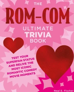 Neal E. Fischer The Rom-Com Ultimate Trivia Book: Test Your Superfan Status and Relive the Most Iconic Romantic Comedy Movie Moments* Spill Og Aktiviteter