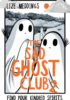 Lize Meddings The Sad Ghost Club Volume 2: Find Your Kindred Spirits* Barn & Unge
