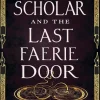 H. G. Parry The Scholar and the Last Faerie Door* Kropp, Sinn, & Sjel