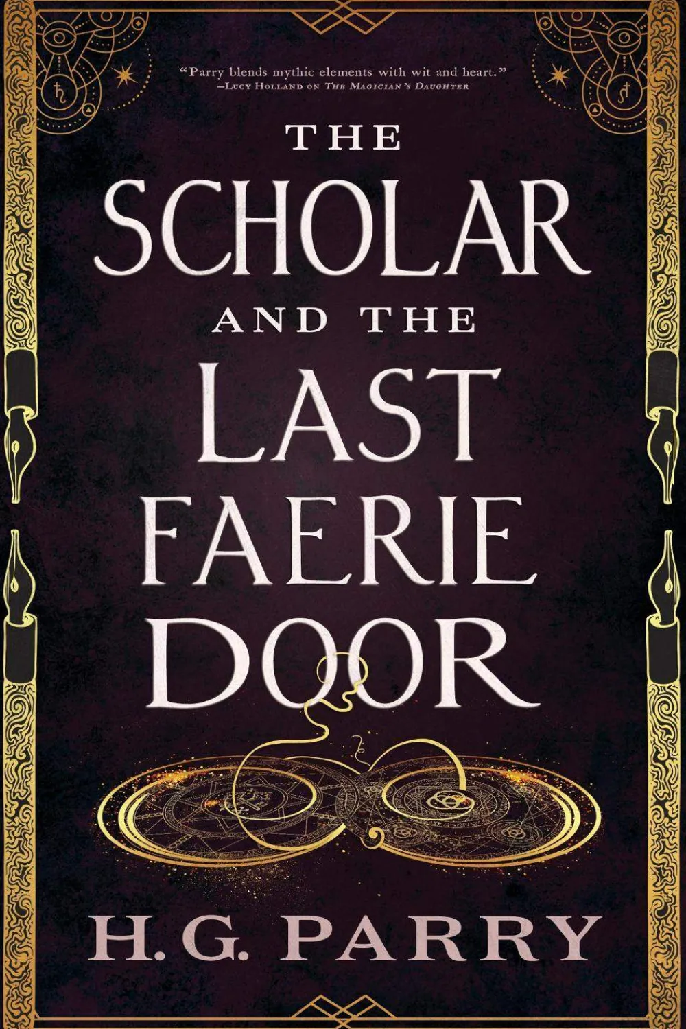 H. G. Parry The Scholar and the Last Faerie Door* Kropp, Sinn, & Sjel