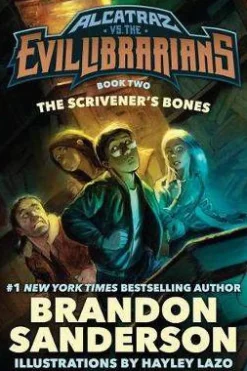 Brandon Sanderson Brandon Sanderson^The Scrivener's Bones: Alcatraz vs. the Evil Librarians